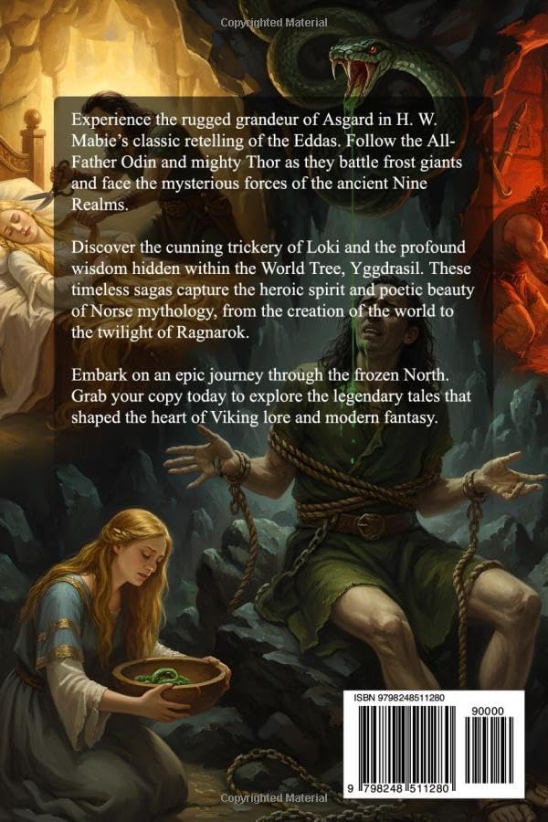 Norse Stories Retold from the Eddas: Epic Tales of Odin Thor and Loki: Heroic Adventures Across Yggdrasil - Illustrated with Biography and Commentary by H. W. Mabie