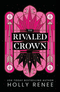 The Rivaled Crown (The Veiled Kingdom Series) by Holly Renee