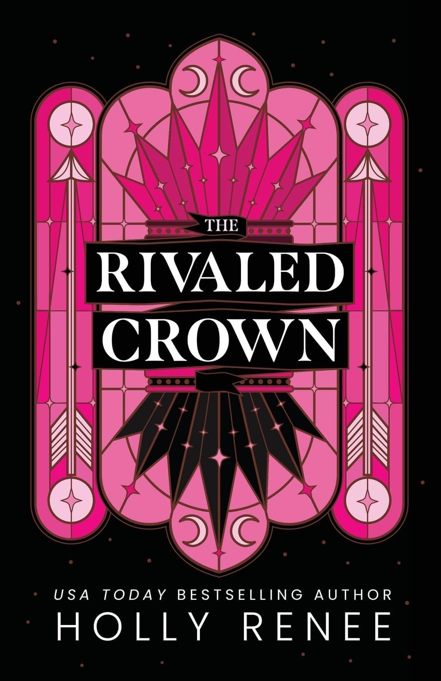 The Rivaled Crown (The Veiled Kingdom Series) by Holly Renee