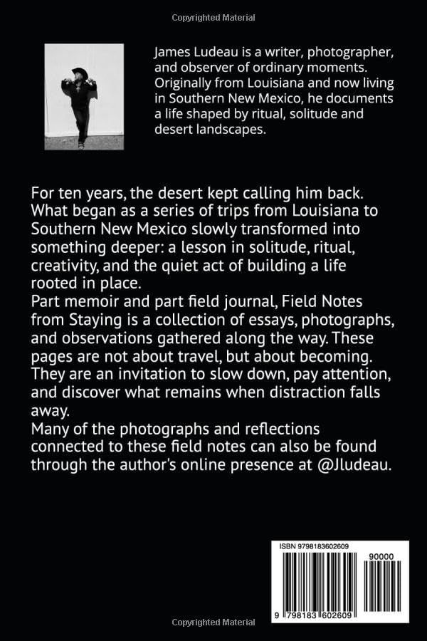 Field Notes from Staying by Mr James Leland Ludeau III