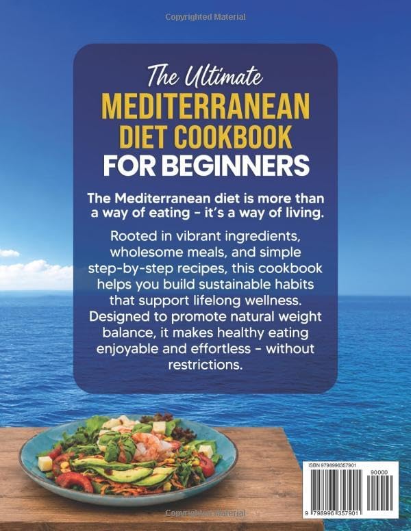 The Ultimate Mediterranean Diet Cookbook for Beginners: 365+ Easy, Family-Tested Recipes for Healthy Eating Without Restrictions, to Support Everyday Wellness and Practical Weight Management by Cassandra Rid