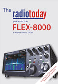 The Radio Today guide to the FLEX-8000: including the FLEX-6000 series, Maestro, and SmartSDR by Andrew Barron