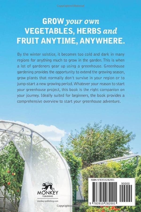 The Complete Beginner's Guide to Greenhouse Gardening: A Month-by-Month Planting Book to Grow 365 Days a Year (Urban Homesteading) by Richard Bray