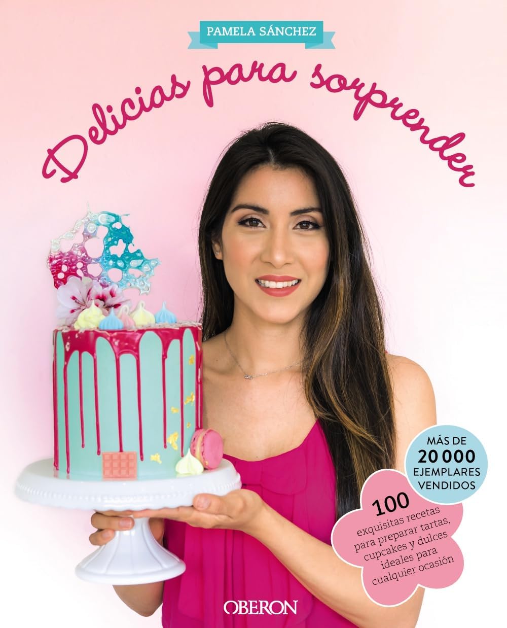 Delicias para sorprender: Nueva edición by Pamela Sánchez Sotomayor