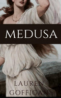 Medusa: (Greek Goddesses Collection) by Lauren Goffigan