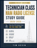 Technician Class Ham Radio License Study Guide 2026–2030: LARGE PRINT EDITION: Pass Your FCC Amateur Exam on the First Try — The Complete Question ... Memory Aids & 4 Full-Length Practice Tests by Tim Kevin
