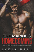 The Marine’s Homecoming: A Small Town, Enemies to Lovers Military Romance by Lydia Hall