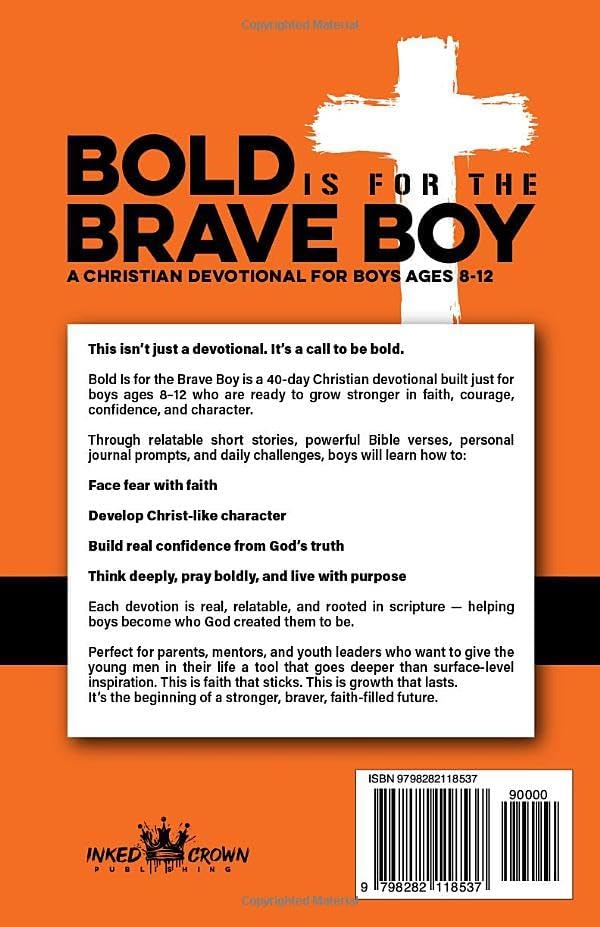 Bold is for the Brave Boy - A Christian Devotional for Boys Ages 8–12: 40 Bible Verse Based Short Stories, Lessons with Daily Scriptures, Journal ... for Young Kids (Christian Family Devotionals) by Inked Crown Publishing