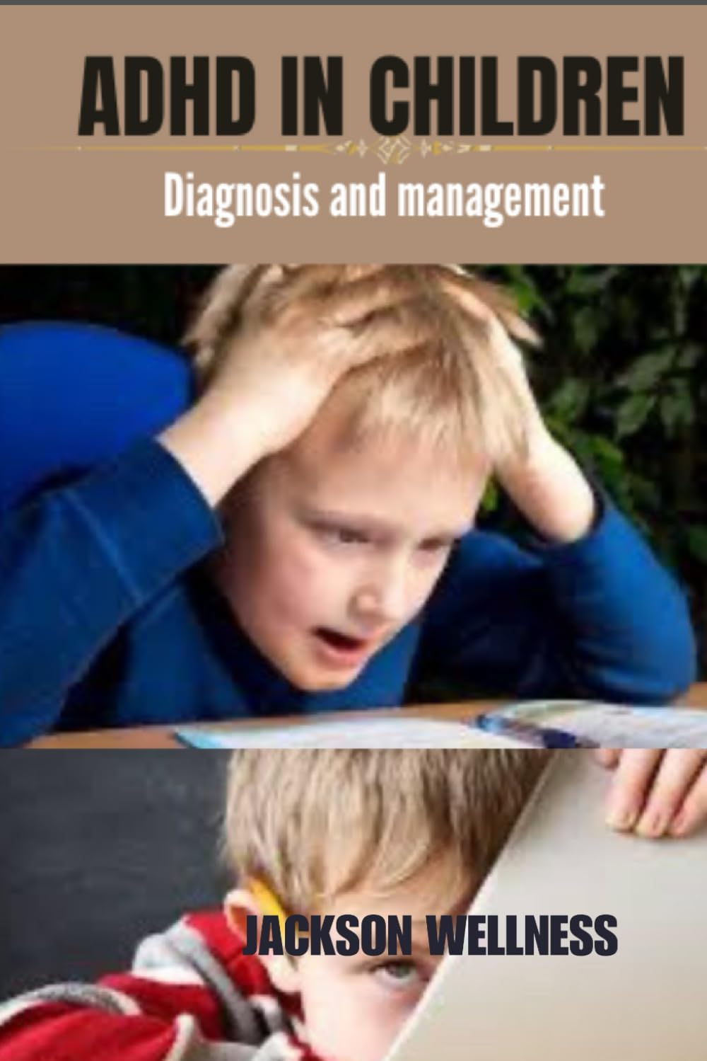 ADHD in children: Diagnosis and manage by Jackson Wellness
