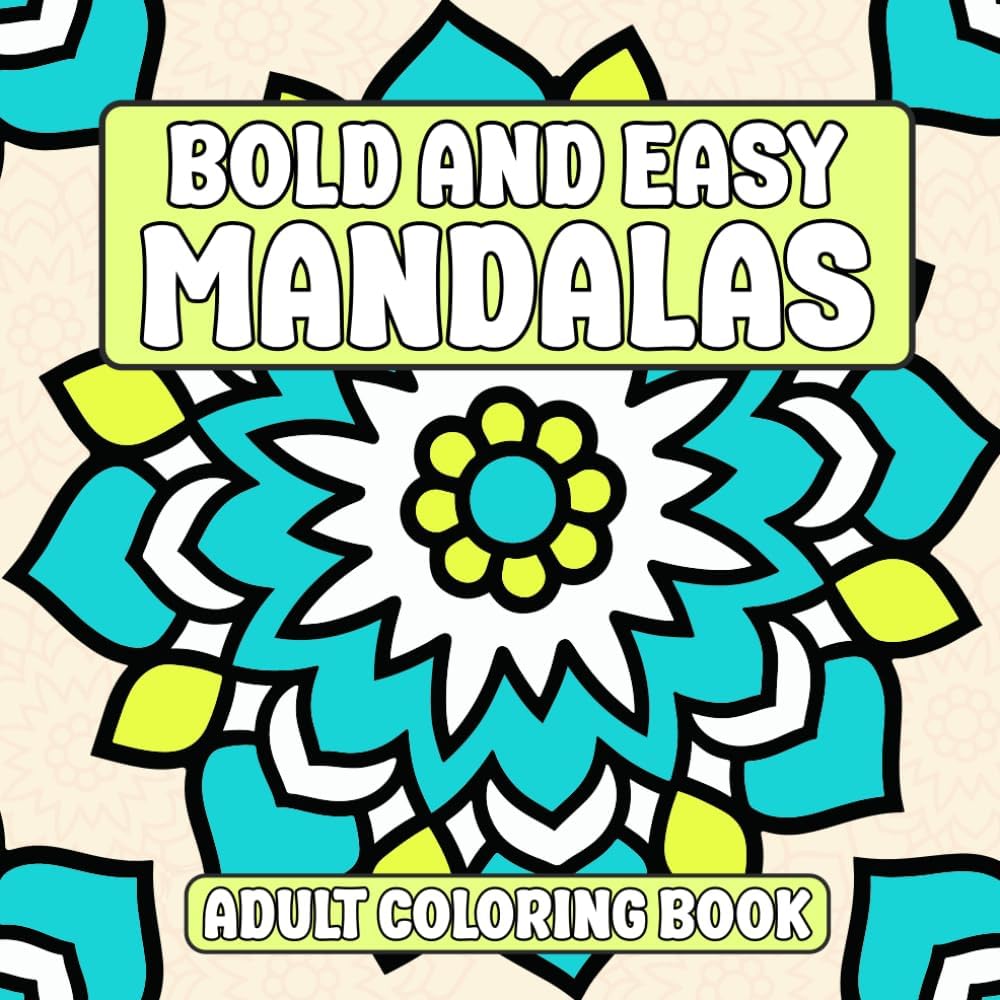 Bold & Easy Mandalas Adult Coloring Book: Simple Mandala Coloring Book for Adults with Thick Lines for Relaxation and Stress Relief (Bold & Easy Coloring Books) by KFH Books