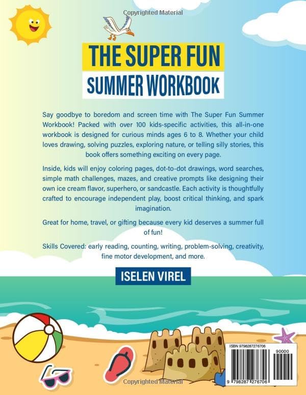 The Super Fun Summer Workbook: 100+ Games, Puzzles, and Creative Activities for Endless Summer Fun! by Iselen Virel