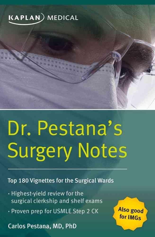 Dr. Pestana's Surgery Notes: Top 180 Vignettes for the Surgical Wards by Dr. Carlos Pestana