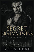 Secret Bratva Twins: Enemies to Lovers Mafia Romance (Vadim Bratva) by Veda Rose