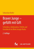 Braver Junge – gefüllt mit Gift: Schreiben, Ambivalenz, Politik und Geschlecht im Werk Joseph Roths (German Edition) by Sebastian Kiefer