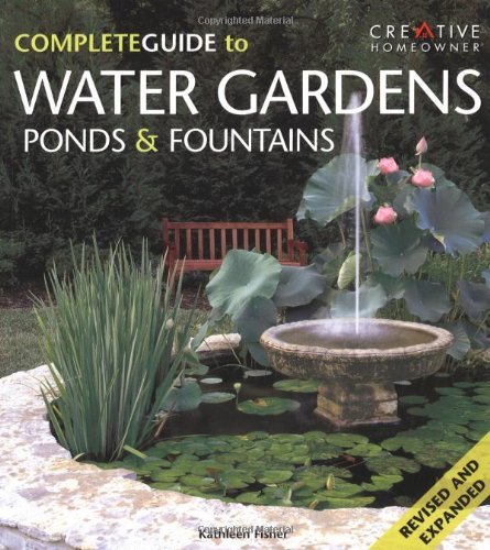 Complete Guide to Water Gardens, Ponds, & Fountains by Kathleen Fisher