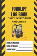 Forklift Log Book with Daily Inspection Checklist: Maintenance and Safety Forklift Operator Inspection Checklist Logbook by Charlie L Press