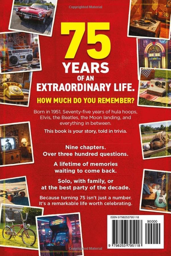 The Ultimate 75th Birthday Trivia Book: Nostalgic Trivia, Quizzes, and Best Memories for 75-Year-Olds (75th Birthday Gift) (2026 Edition) by Arthur Collins