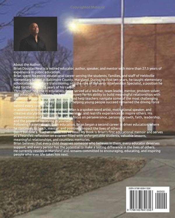 Don't Become a Teacher... Until You've Read My Book: My Career In Education by BRIAN DOUGLAS NEAL