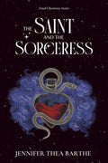 The Saint and the Sorceress: A Slow-Burn Romantasy with Romantic Suspense (Fatal Chemistry) by Jennifer Thea Barthe