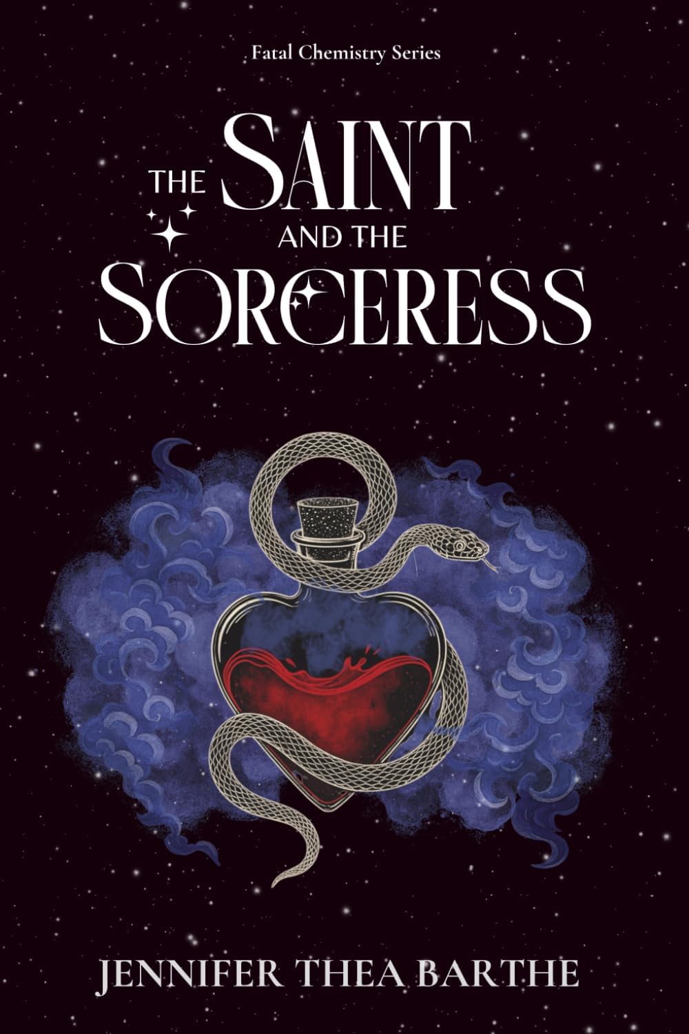 The Saint and the Sorceress: A Slow-Burn Romantasy with Romantic Suspense (Fatal Chemistry) by Jennifer Thea Barthe