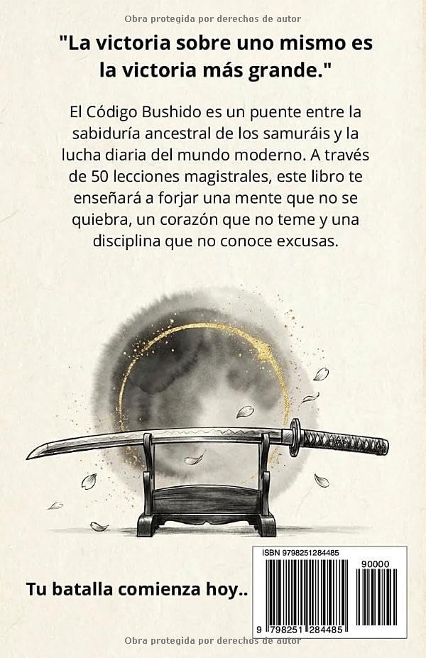 CÓDIGO BUSHIDO: 50 Lecciones del Guerrero para Dominar tu Mente, Forjar Disciplina y Vencer en la Vida Moderna (Sabiduría Samurái y Diario de Reflexión) (Spanish Edition) by H. I. ZAMORANO