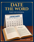 Date The Word Daily Devotional by Dwayne E Carson