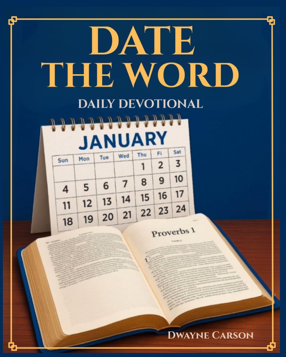 Date The Word Daily Devotional by Dwayne E Carson