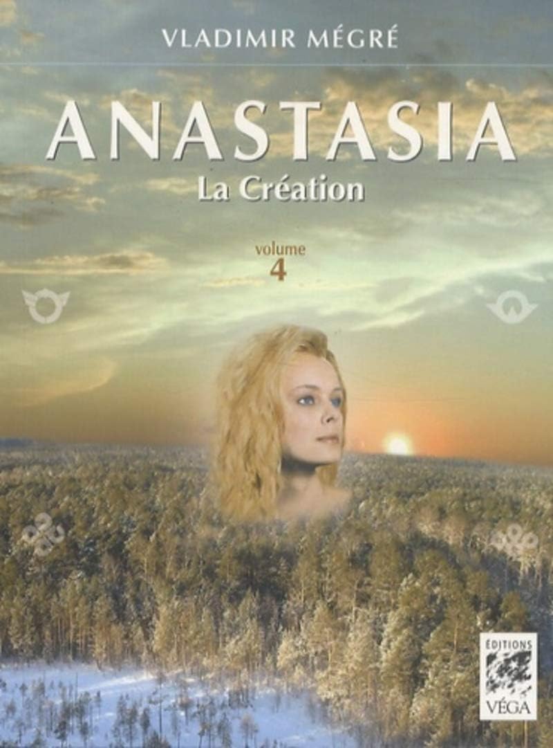 Anastasia - la création - tome 4 by Vladimir Mégré