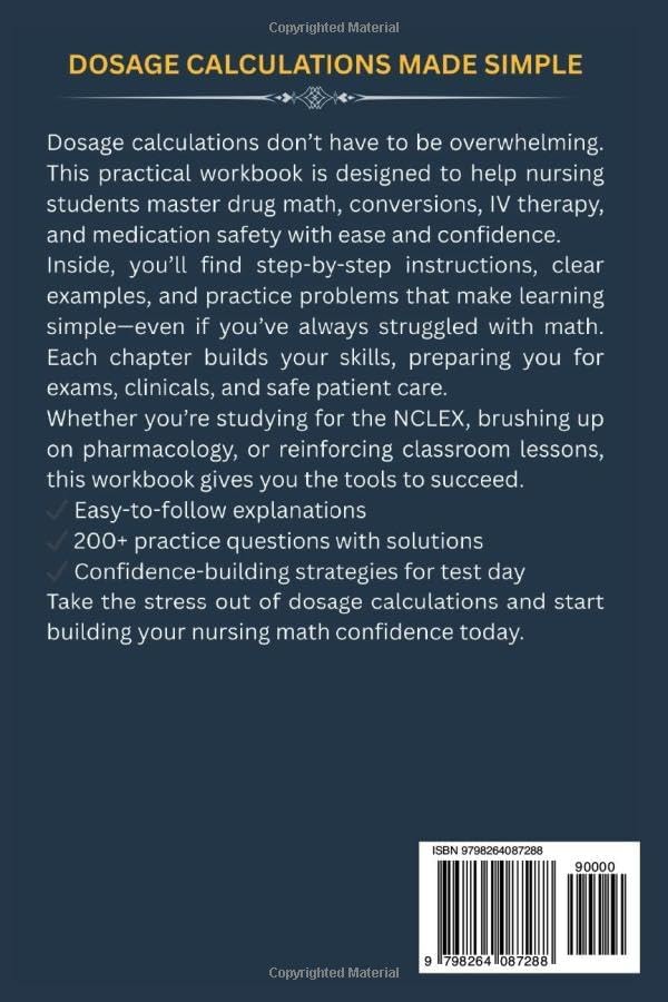 DOSAGE CALCULATIONS MADE SIMPLE: The Nursing Student’s Guide to Drug Math, Unit Conversions, and Safe Medication Administration by Francis L. Hoosier