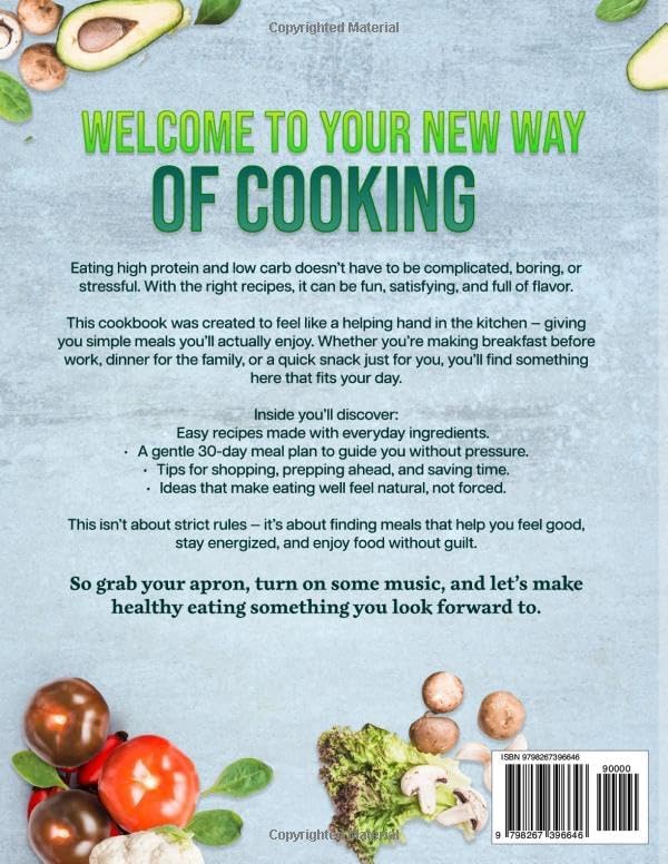 HIGH PROTEIN LOW CARB COOKBOOK FOR BEGINNERS: High-protein, low-carb recipes plus a simple meal plan to help you eat better, feel stronger, and thrive. by Rachel Stone