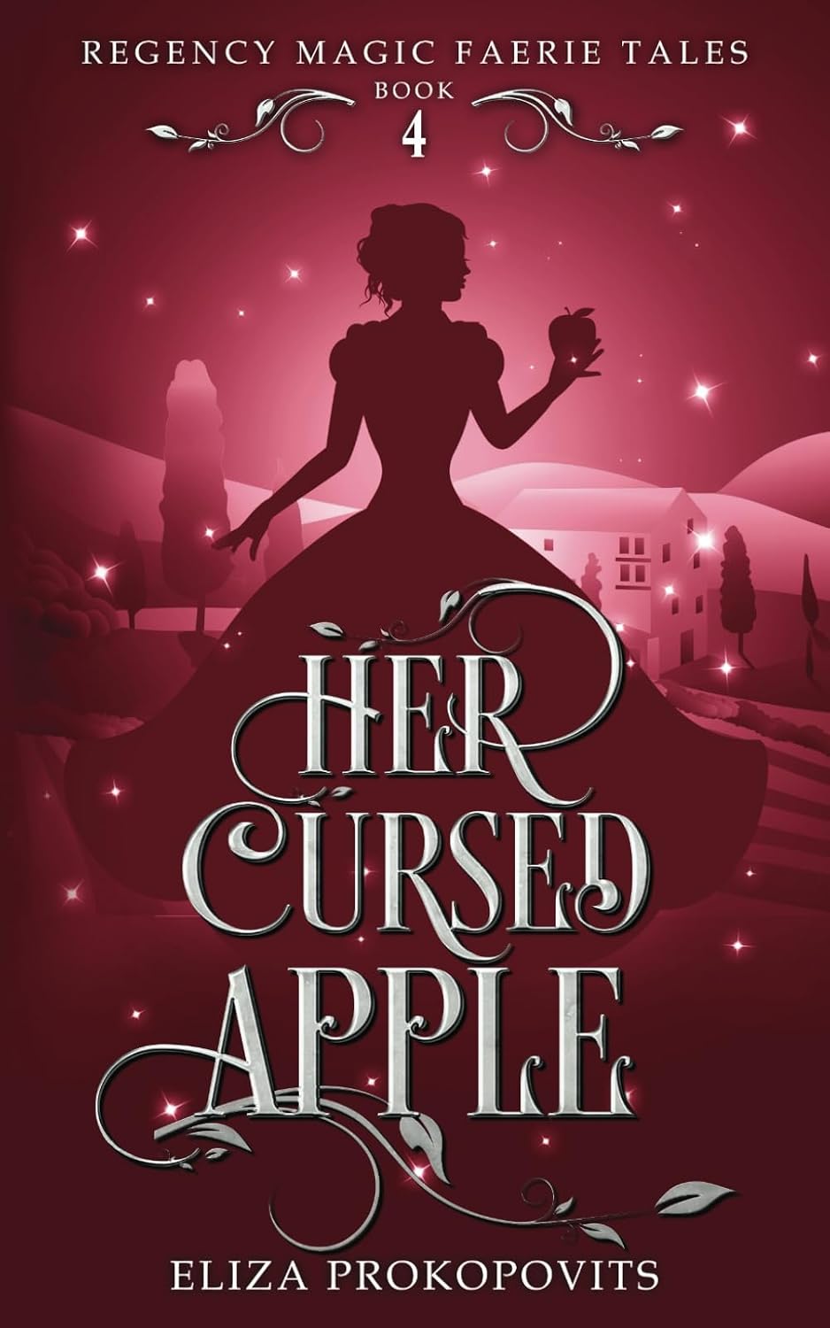 Her Cursed Apple: A YA Regency Romantasy Retelling of Snow White (Regency Magic Faerie Tales) by Eliza Prokopovits