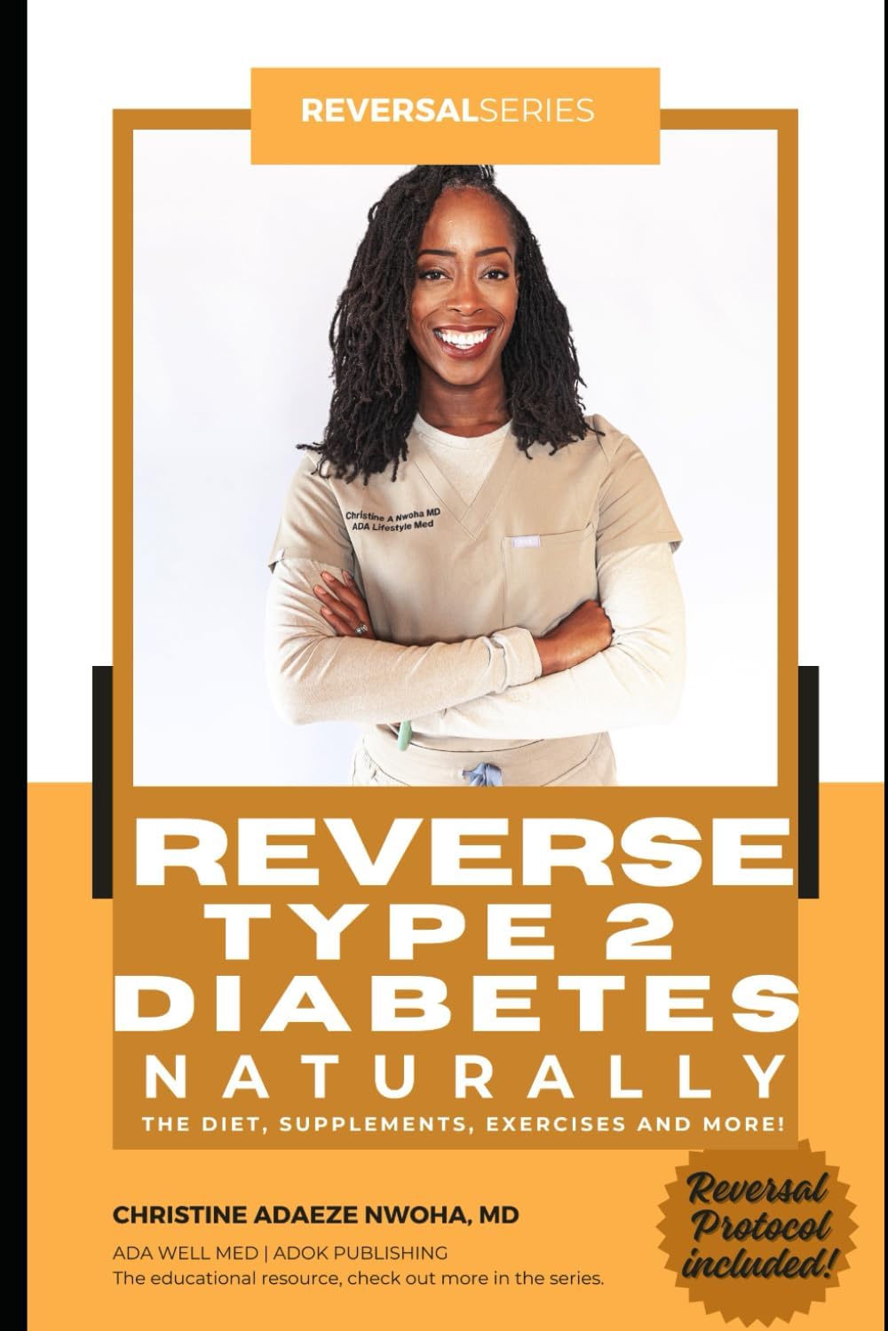 Reverse Type 2 Diabetes Naturally (Reversal Series) by Christine Adaeze Nwoha MD