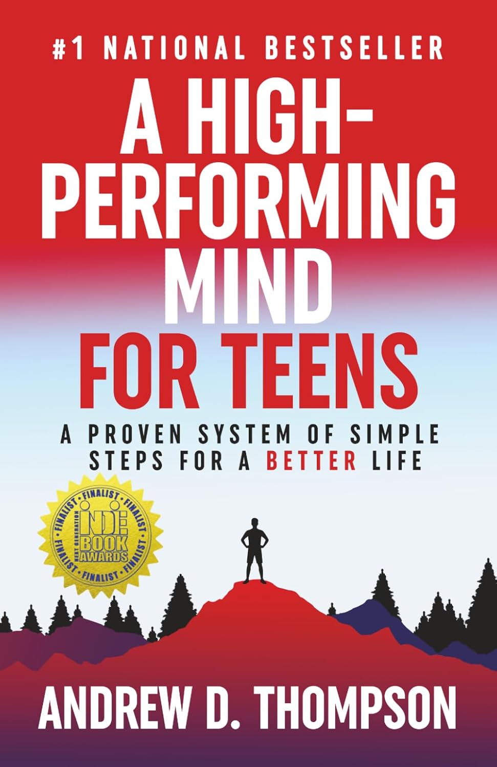 A High-Performing Mind for Teens: A Proven System of Simple Steps for a Better Life - A Motivational Book for Personal Growth by Andrew D. Thompson