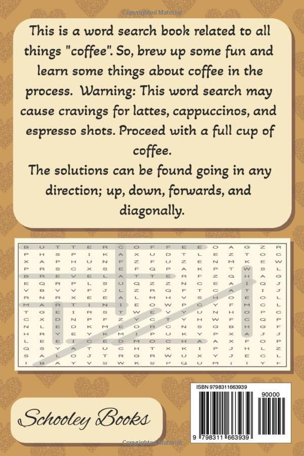 Coffee Themed Word Search Book for Adults, Teens and Seniors,: You'll have A Latte Fun searching for words related to coffee drinks, brewing methods, flavors and more. by Schooley Books