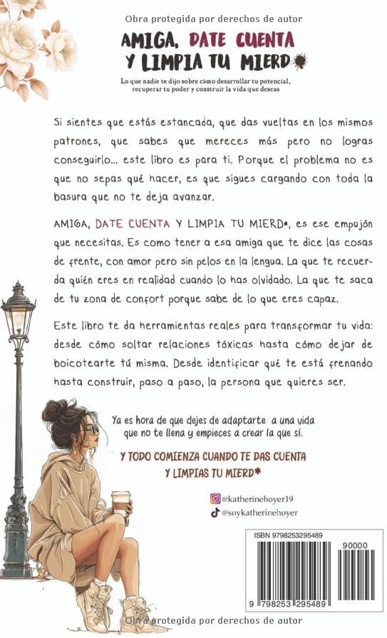 Amiga, date cuenta y limpia tu mierd* (Versión blanco y negro): Lo que nadie te dijo sobre cómo desarrollar tu potencial, recuperar tu poder y construir la vida que deseas (Spanish Edition) by Katherine Hoyer
