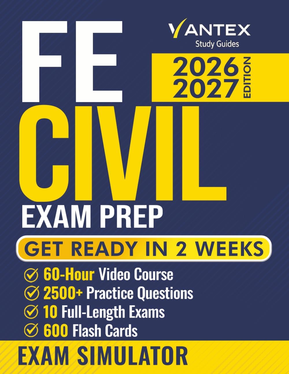 FE Civil Exam Prep: All-in-One Study Guide with a Comprehensive Study Plan and 10 Full-Length Practice Tests! Includes 2500+ Realistic Questions, ... Strategies (VANTEX FE Exam Preps) by Jeremy Crainstone