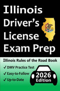 Illinois Driver’s License Exam Prep: Everything You Need to Pass → Practice Questions Based on the Latest Official DMV Manual, Road Signs, Traffic Laws, & Detailed Explanations of What to Expect! by Easy Route Test Prep
