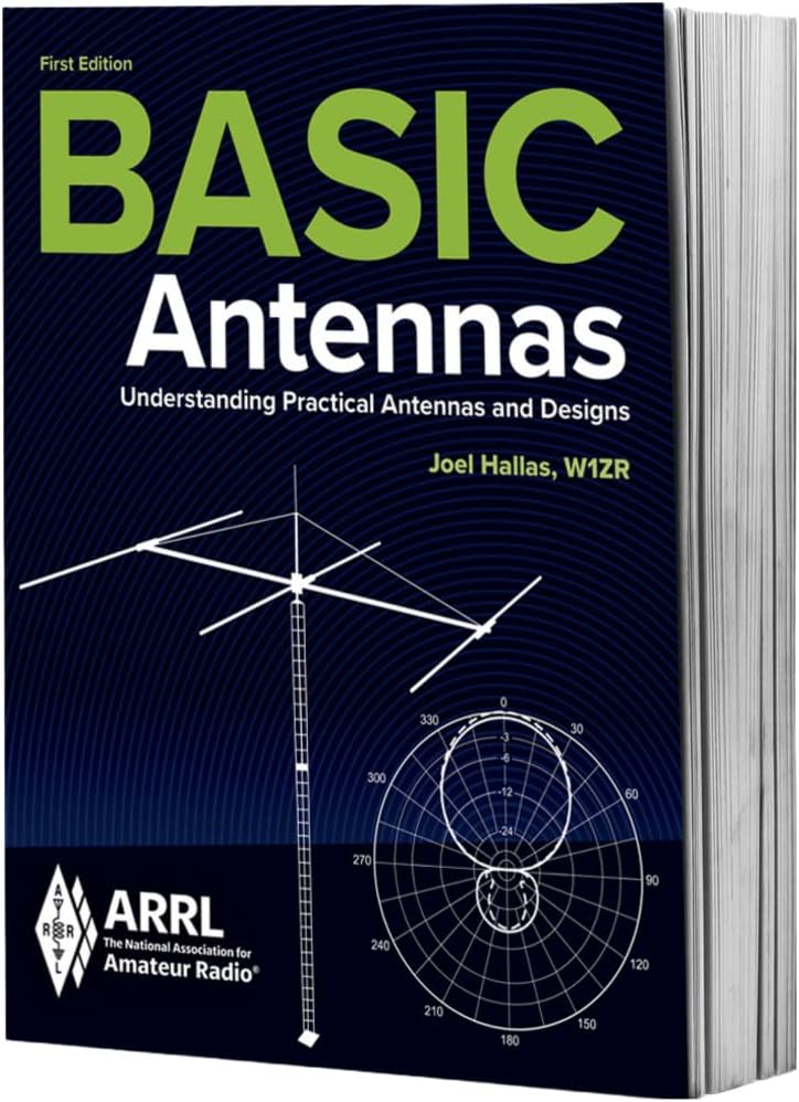 Basic Antennas: Understanding Practical Antennas and Design by ARRL Inc.