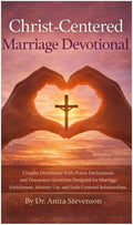 Marriage Devotionals: Strengthen your bond. Daily faith-led reflections to grow your love and honor God together. by Dr Anita Stevenson