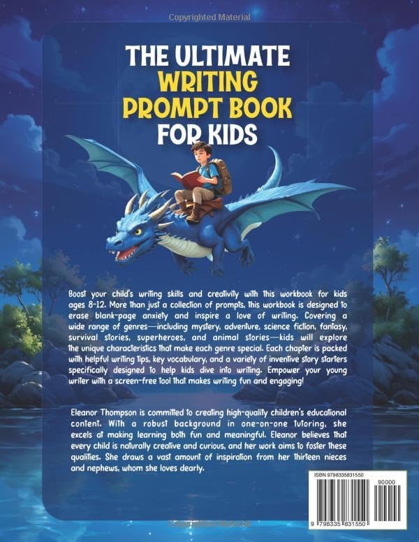 The Ultimate Writing Prompt Book for Kids Ages 8-12: a creative workbook to boost literacy skills and spark imagination while exploring exciting story themes and genres. by Eleanor Thompson