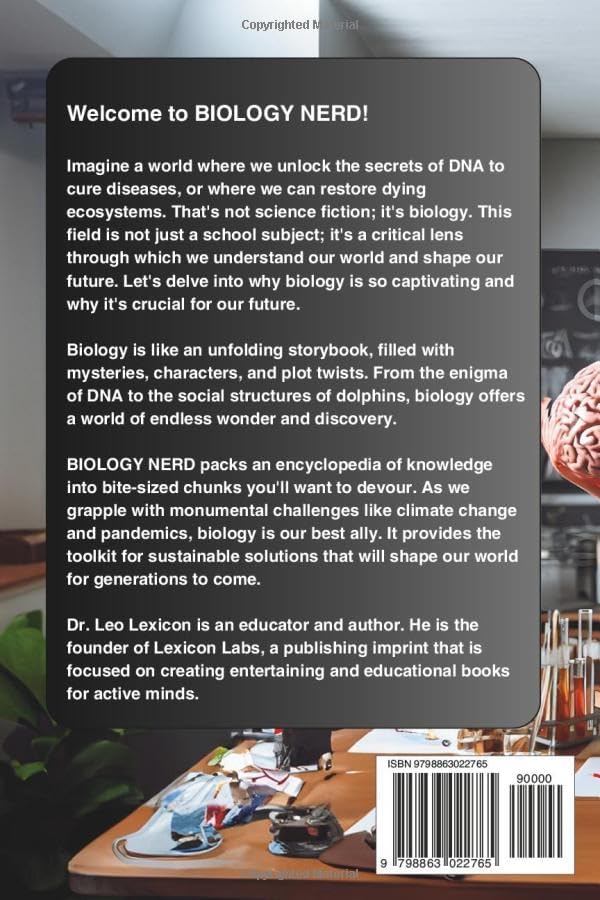 BIOLOGY NERD: 1000+ Amazing and Mind-Blowing Facts About Biology: From the Single Cell to Genetics, Evolution, Ecology, Botany and Zoology - Discover the Power of Biology by Dr. Leo Lexicon