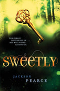 Sweetly (Fairy Tale Retelling) by Jackson Pearce