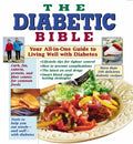 The Diabetic Bible: Your All-in-One Guide to Living Well with Diabetes by Publications International Ltd.