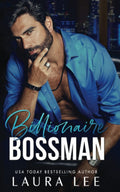 Billionaire Bossman: An Enemies-To-Lovers Office Romance (Bedding the Billionaire) by Laura Lee
