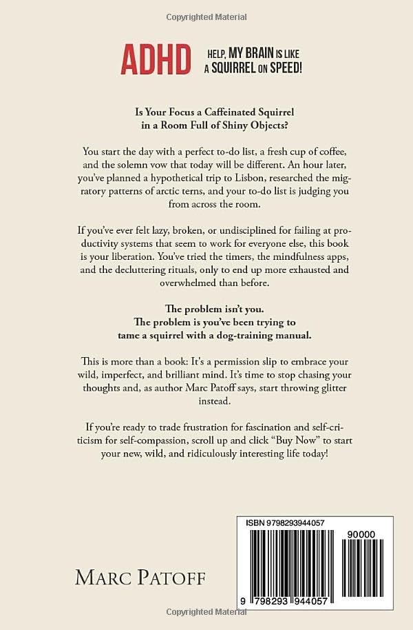 ADHD: Help, My Focus Is a Squirrel on Speed!: How to Stop Chasing Your Thoughts and Start Gathering the Best Nuts. (Embrace Your Inner Beast) by Marc Patoff