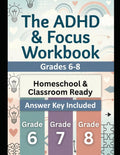 The ADHD & Focus Workbook: Grades 6–8 by Bugs Ben