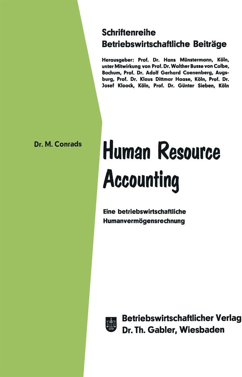 Human Resource Accounting: Eine betriebswirtschaftliche Humanvermögensrechnung (Betriebswirtschaftliche Beiträge) (German Edition) by Michael Conrads