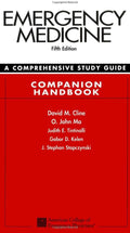 Emergency Medicine: A Comprehensive Study Guide 5th Edition Companion Handbook by David M. Cline