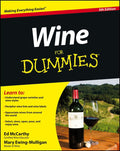 Wine for Dummies: Fifth Edition by Ed McCarthy