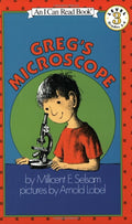 Greg's Microscope: A Fascinating Story for Kids (Ages 4-8) about Science and Discovery at Home (I Can Read Level 3) by Millicent E. Selsam
